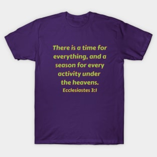 Bible Verse Ecclesiastes 3:1 T-Shirt